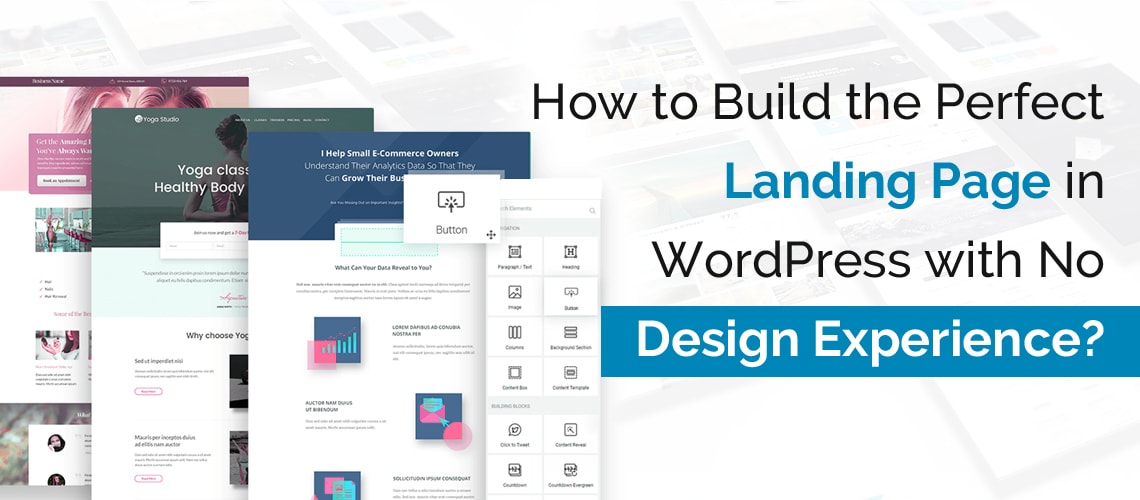How to Build the Perfect Landing Page in WordPress with No Design Experience?