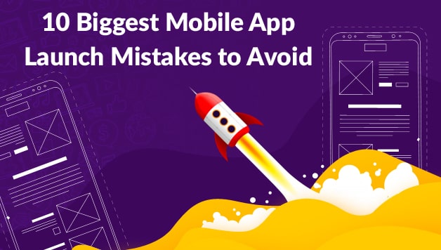 mobile-app-launch-mistakes-to-avoid